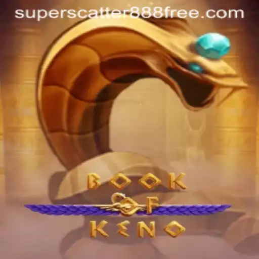 Exploring the Enchanting World of BookOfKeno with SuperScatter888